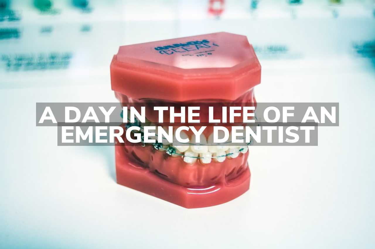 A Day in the Life of an Emergency Dentist