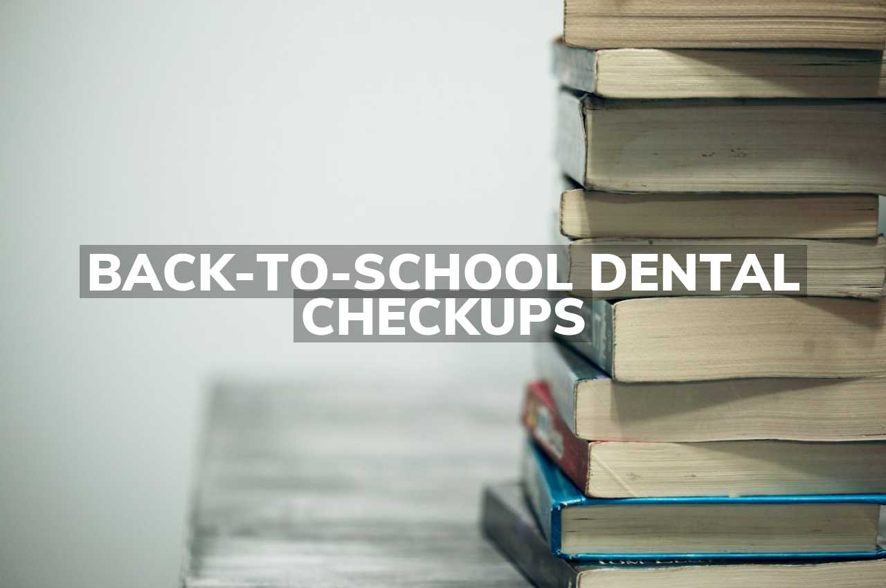 Back-to-School Dental Checkups