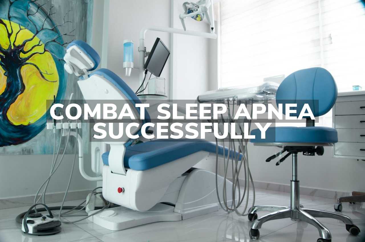 Combat Sleep Apnea Successfully