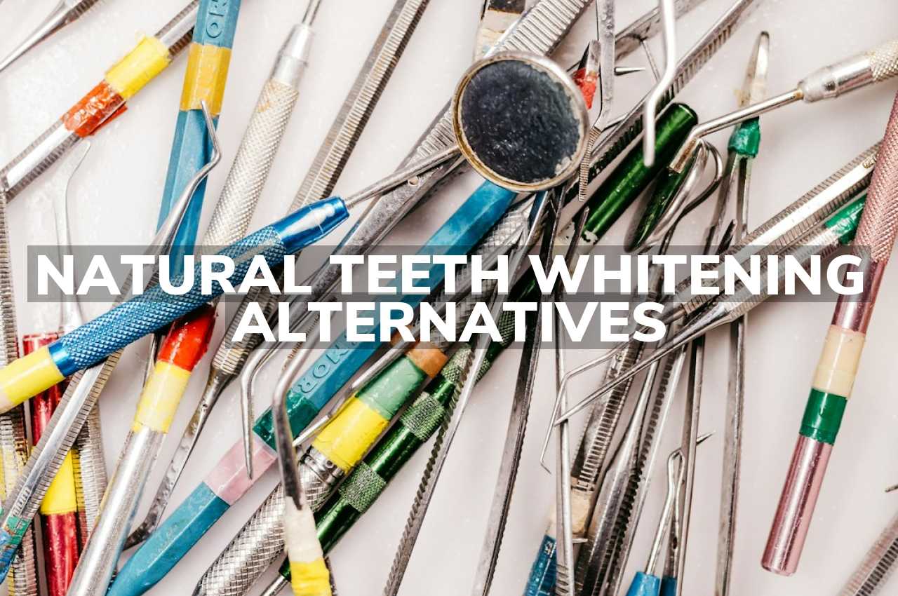 Natural Teeth Whitening Alternatives