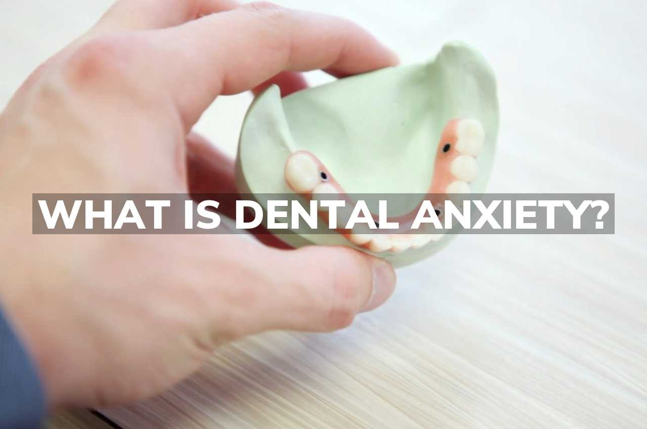 What is Dental Anxiety?